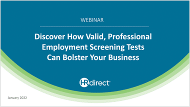 Webinar - Discover How Valid, Professional Employment Screening Tests Can Bolster Your Business